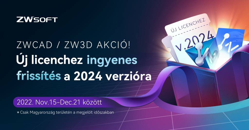 Ha most vásárolsz új ZWCAD vagy ZW3D licencet, a v.2024-es frissítést garantáltan ingyen kapod!
